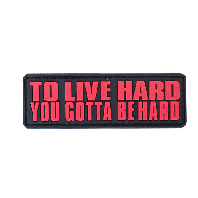 WARAGOD Patch 3D To Live Hard, You Gotta Be Hard 8.5x2.75cm